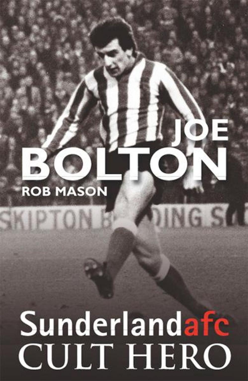 Big bigCover of Joe Bolton: Sunderland afc Cult Hero