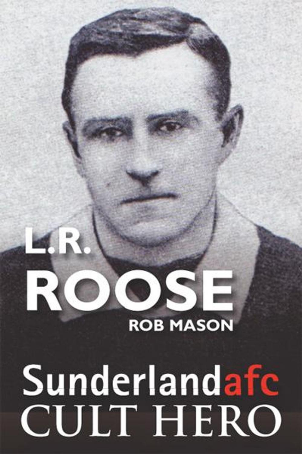 Big bigCover of L.R. Roose: Sunderland afc Cult Hero