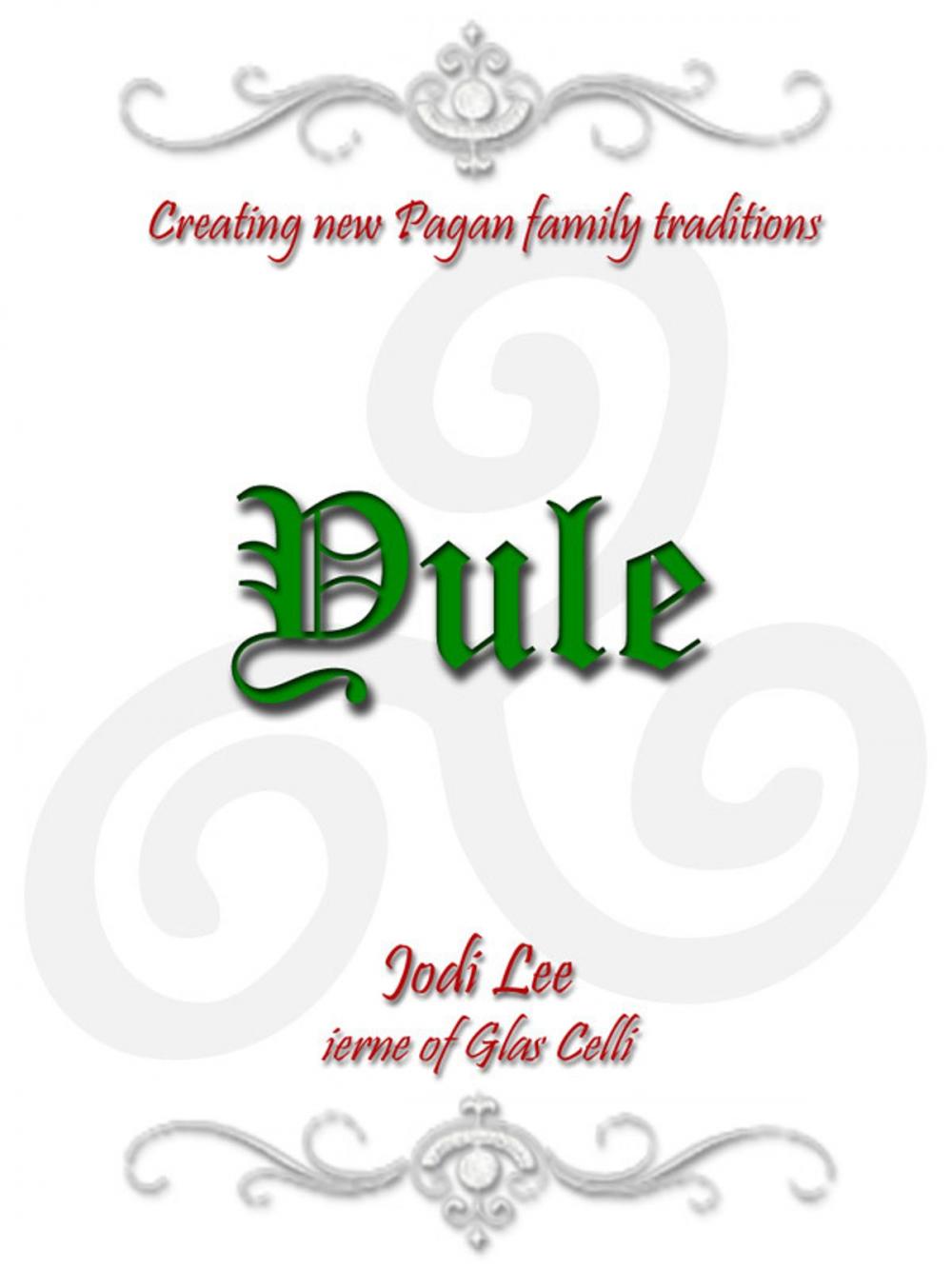 Big bigCover of Yule: Creating New Pagan Family Traditions