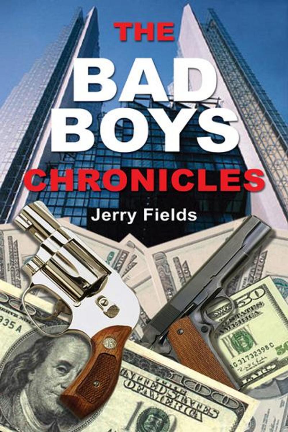 Big bigCover of The Bad Boys Chronicles: Memoirs of the Making and Unmaking of an Ex-Bank Robber