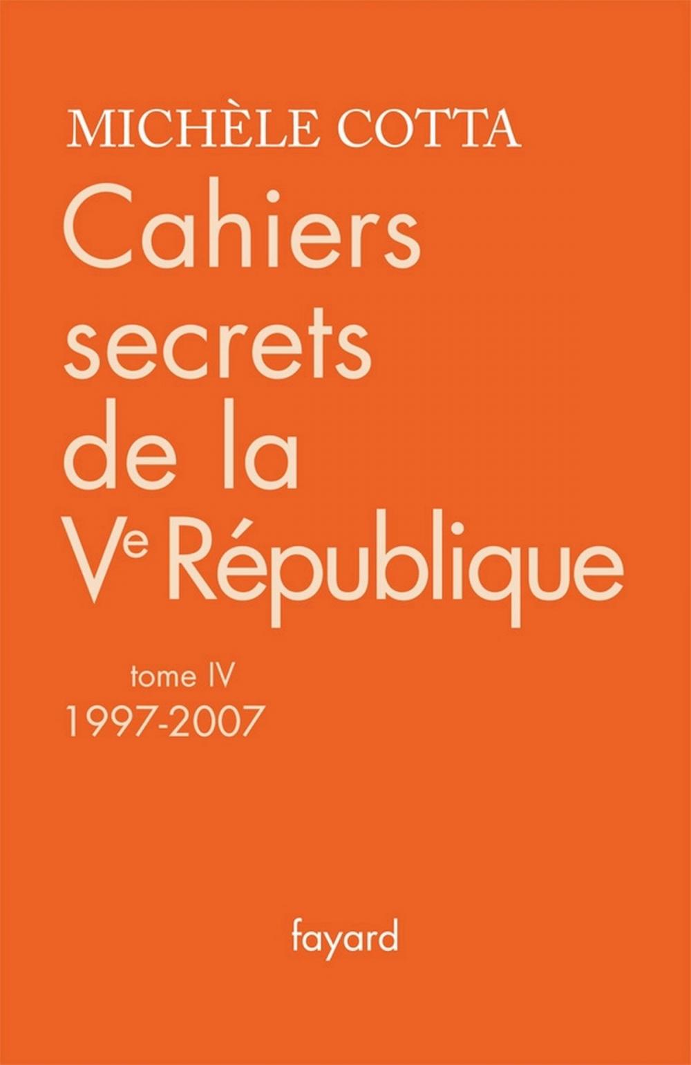 Big bigCover of Cahiers secrets de la Ve République, tome 4 (1997-2007)