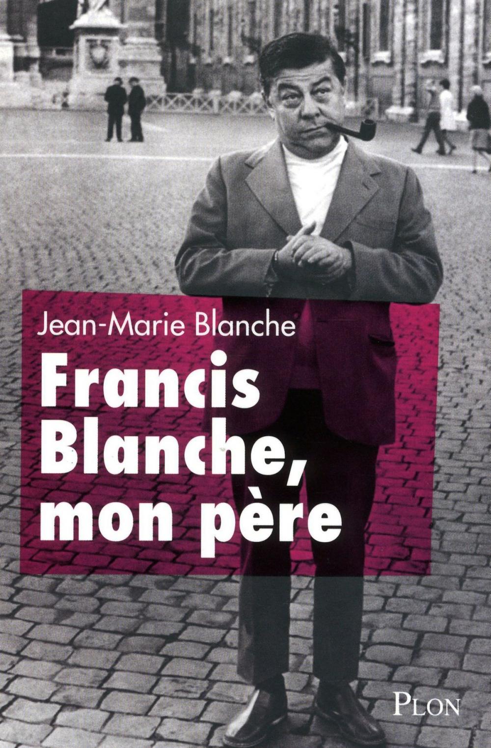 Big bigCover of Francis Blanche, mon père