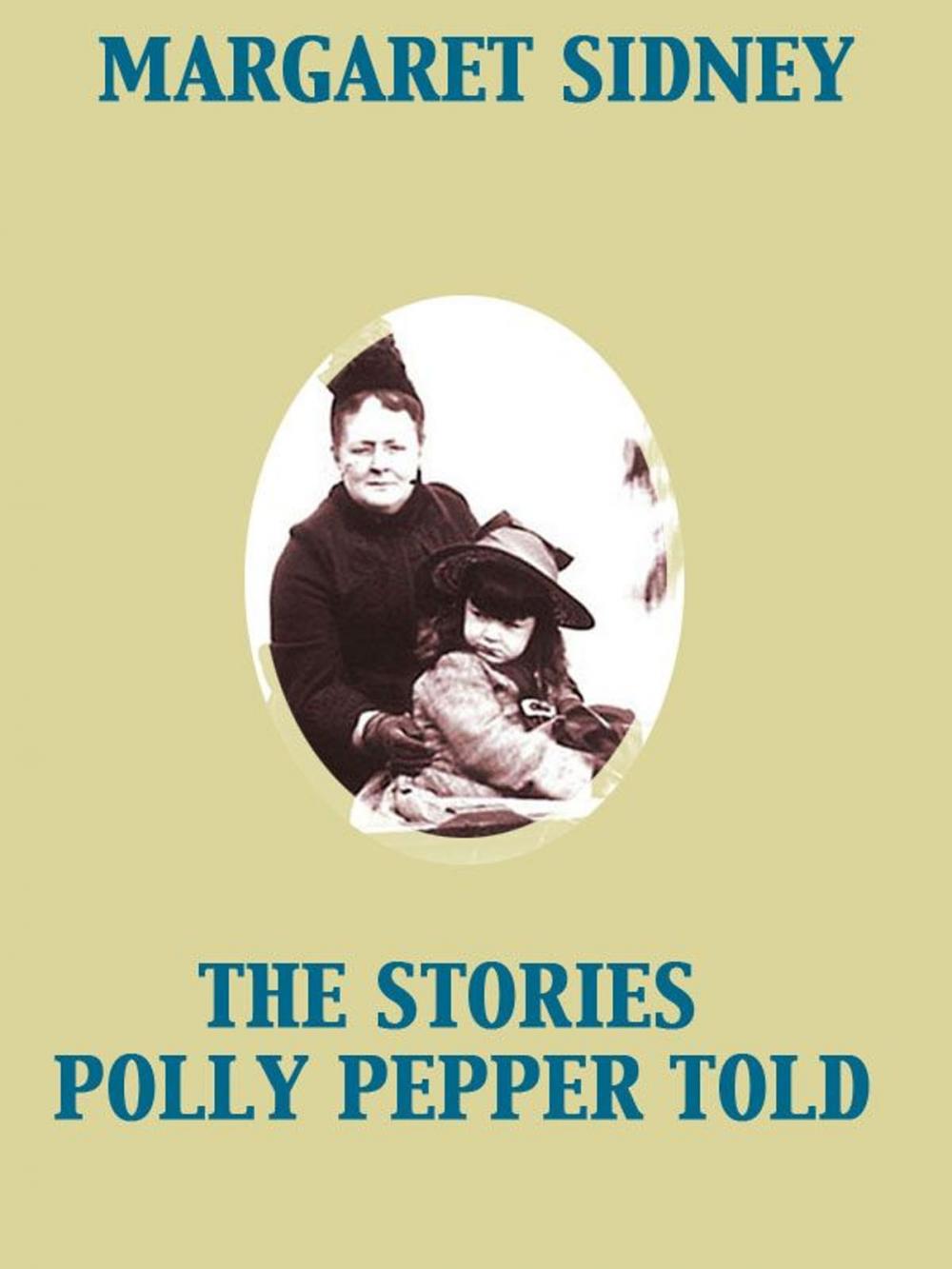 Big bigCover of The Stories Polly Pepper Told