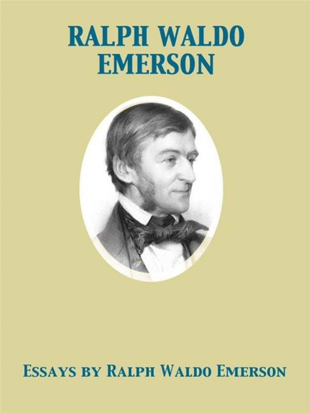 Big bigCover of Essays by Ralph Waldo Emerson