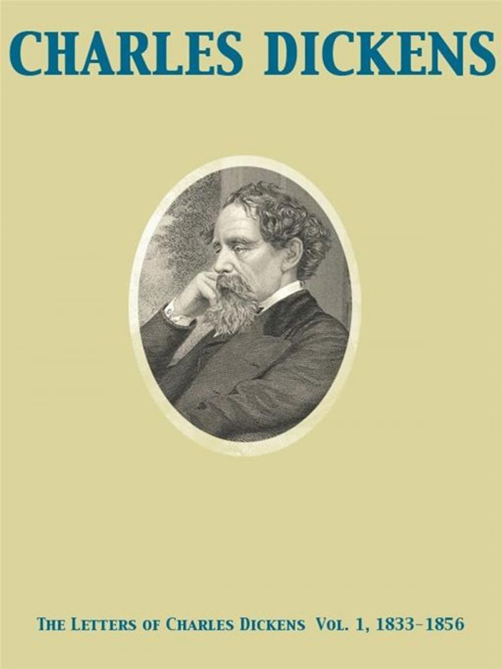 Big bigCover of The Letters of Charles Dickens Vol. 1, 1833-1856