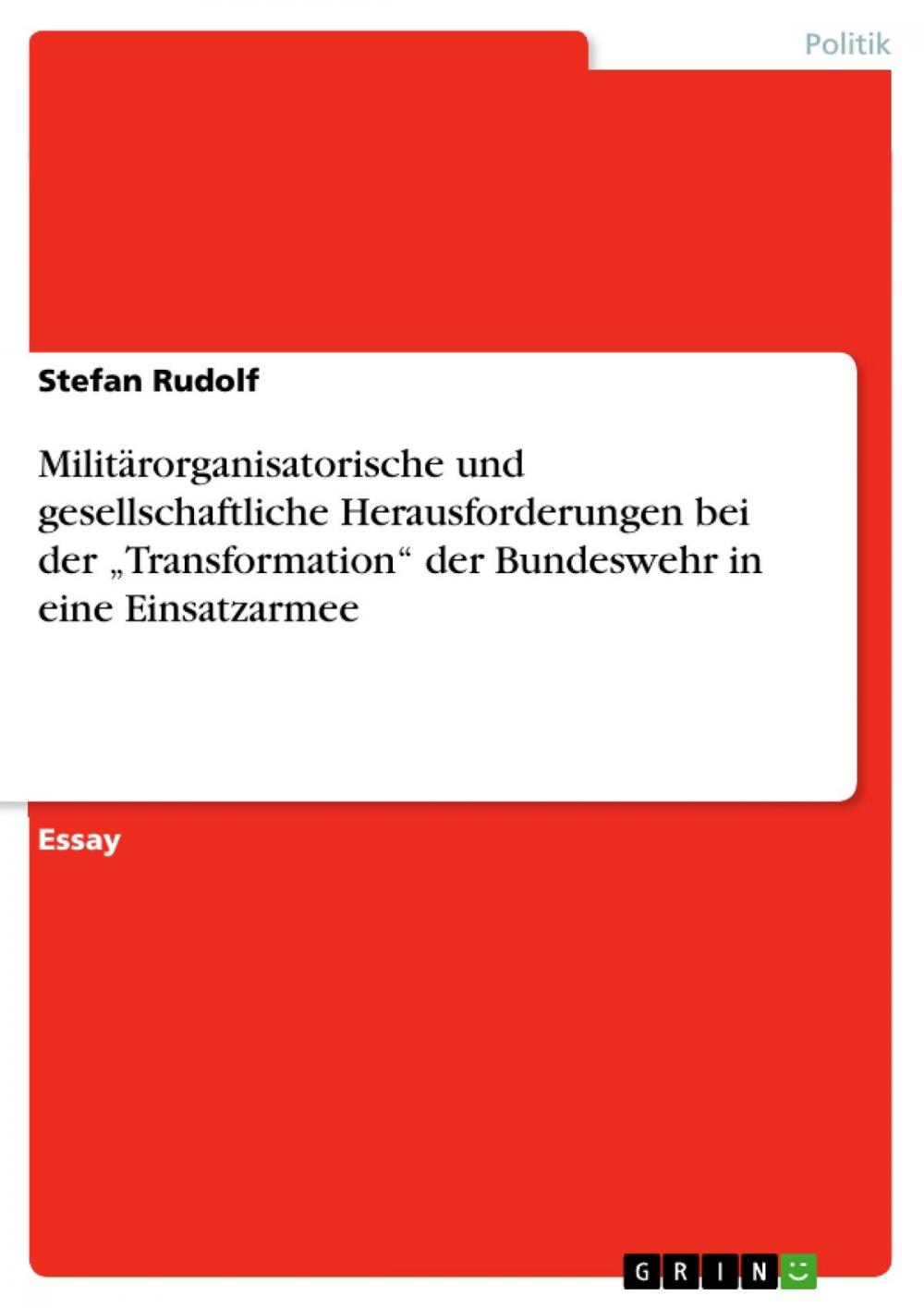 Big bigCover of Militärorganisatorische und gesellschaftliche Herausforderungen bei der 'Transformation' der Bundeswehr in eine Einsatzarmee