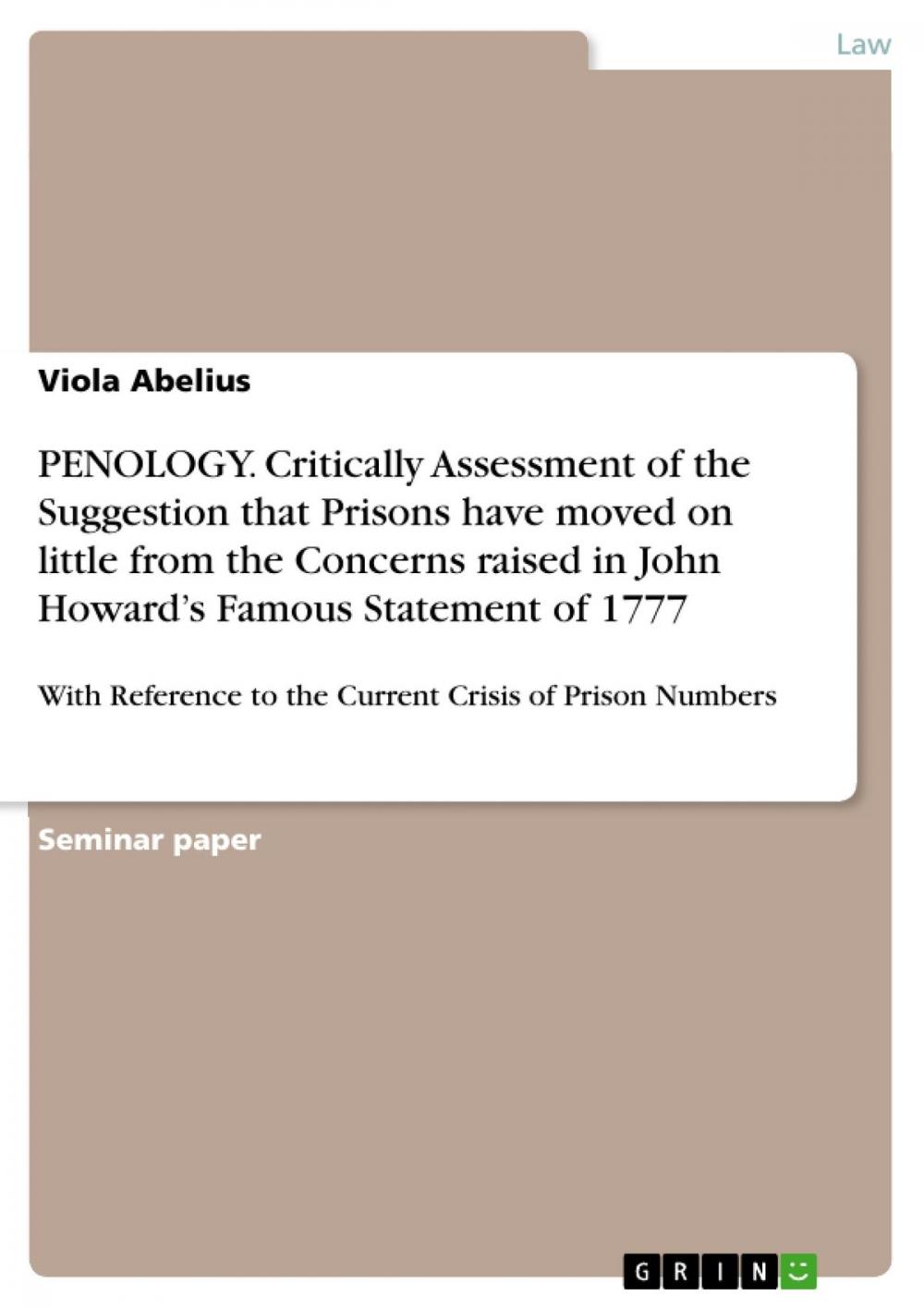 Big bigCover of PENOLOGY. Critically Assessment of the Suggestion that Prisons have moved on little from the Concerns raised in John Howard's Famous Statement of 1777