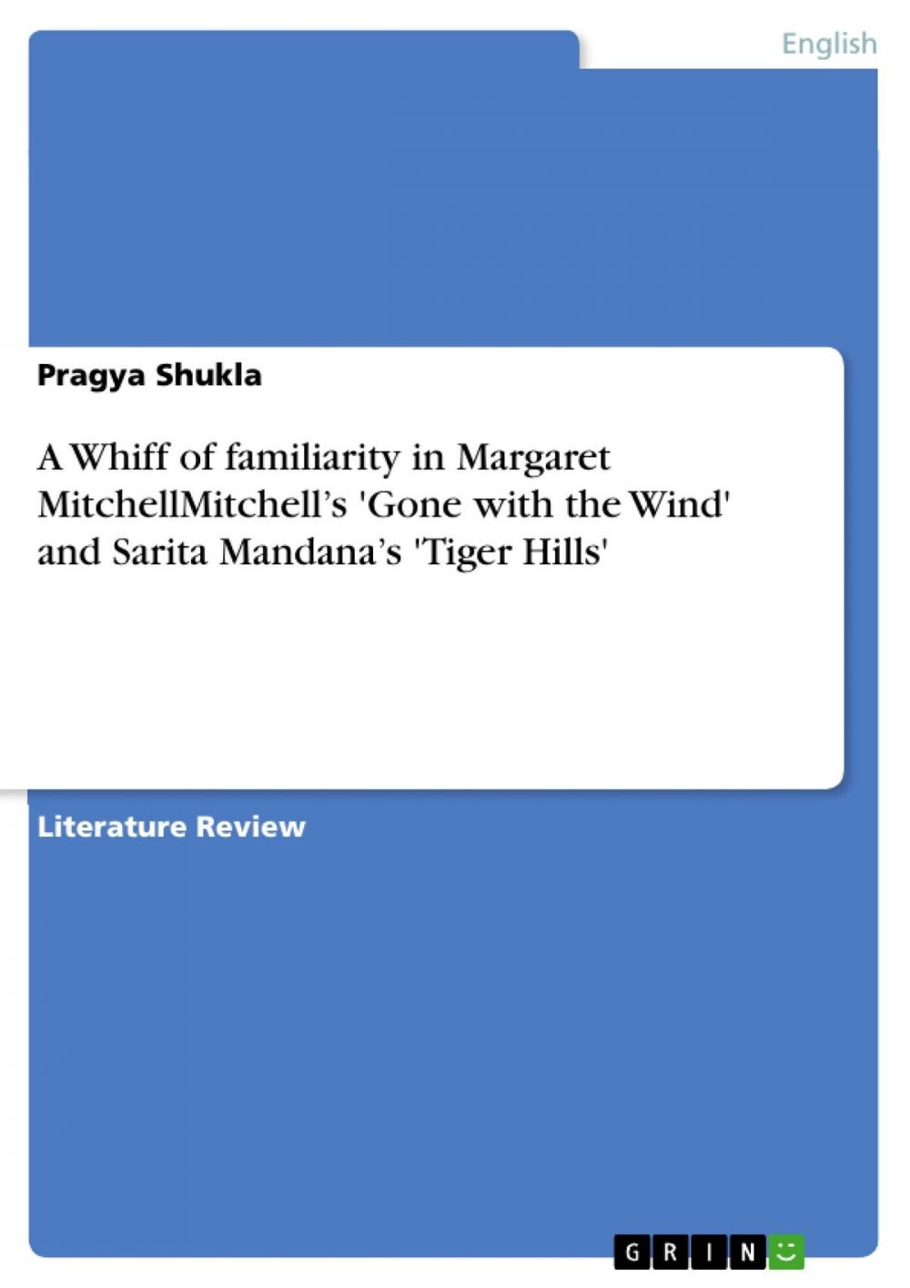 Big bigCover of A Whiff of familiarity in Margaret MitchellMitchell's 'Gone with the Wind' and Sarita Mandana's 'Tiger Hills'