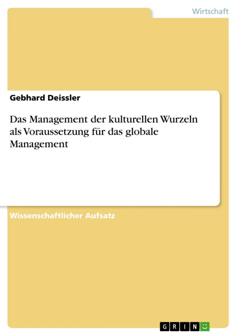 Big bigCover of Das Management der kulturellen Wurzeln als Voraussetzung für das globale Management