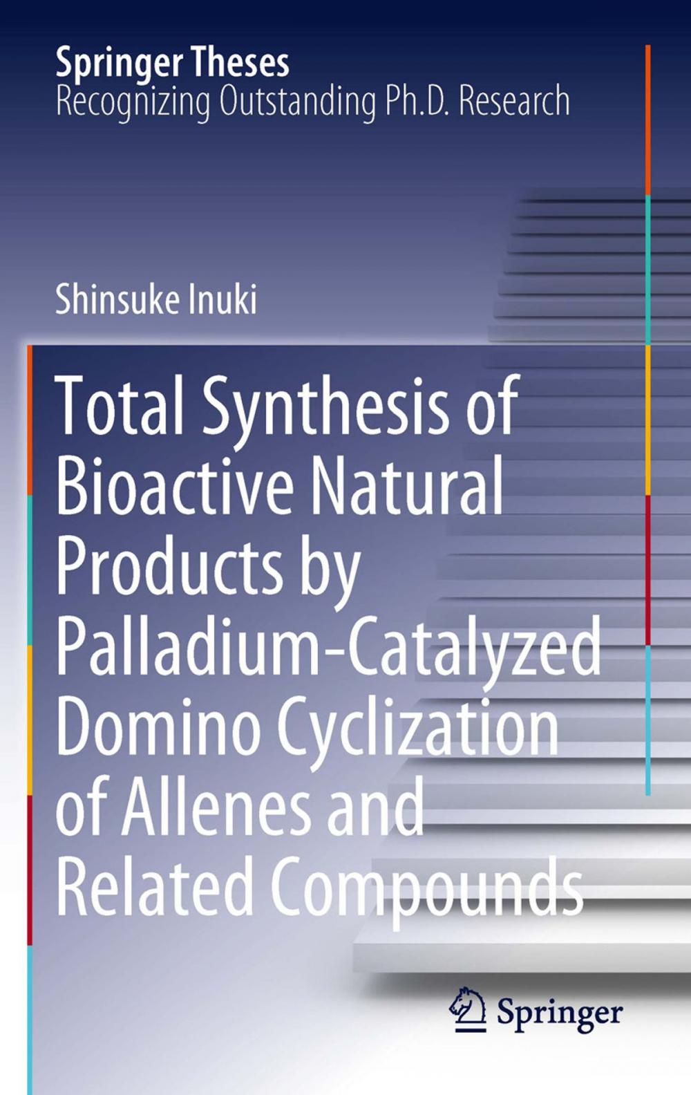 Big bigCover of Total Synthesis of Bioactive Natural Products by Palladium-Catalyzed Domino Cyclization of Allenes and Related Compounds