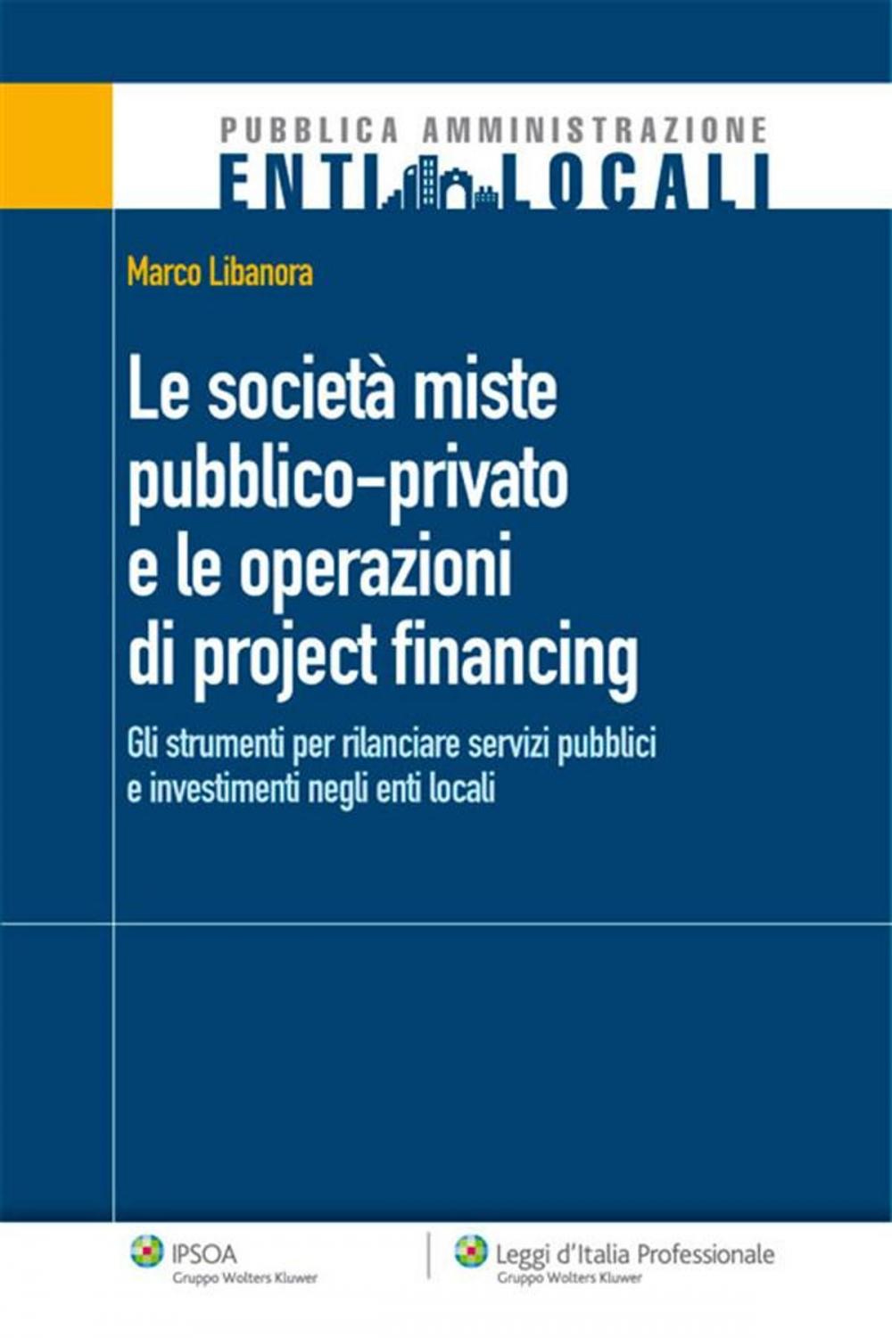 Big bigCover of Le società miste pubblico-privato e le operazioni di project financing