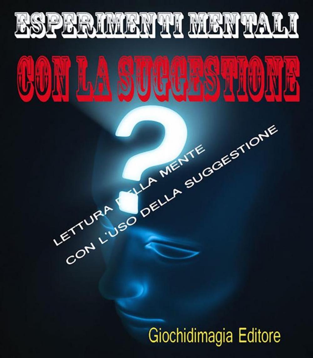 Big bigCover of Esperimenti mentali con la suggestione