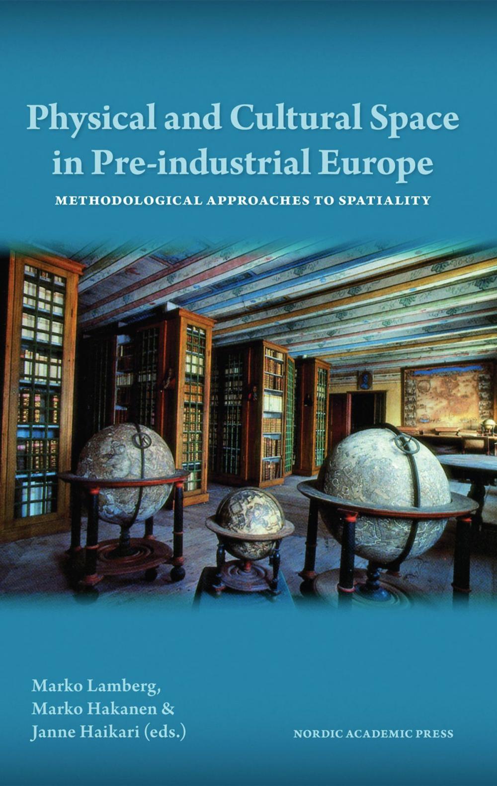 Big bigCover of Physical and Cultural Space in Pre-Industrial Europe: Methodological Approaches to Spatiality