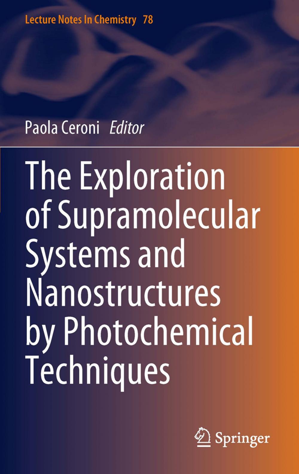 Big bigCover of The Exploration of Supramolecular Systems and Nanostructures by Photochemical Techniques