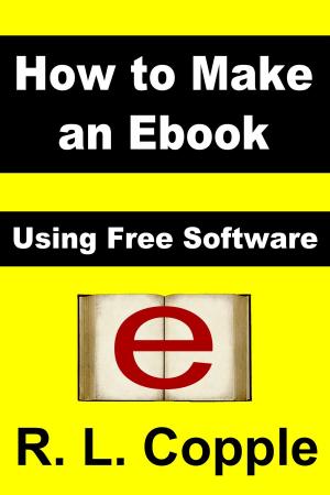 Cover of the book How to Make an Ebook by R. L. Copple