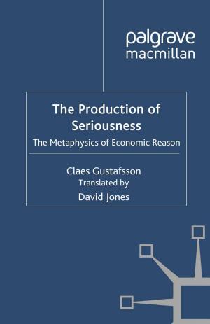 Cover of the book The Production of Seriousness by William Mulligan, Brendan Simms