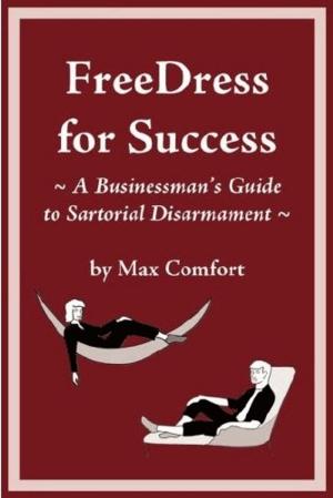 Cover of FreeDress For Success: A Businessman's Guite To Sartorial Disarmament