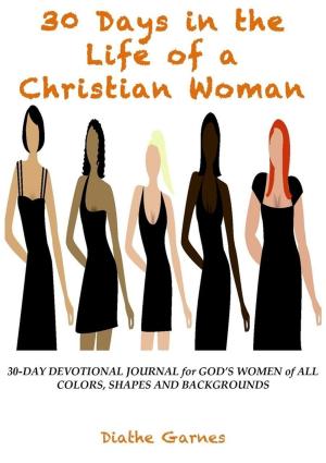 Book cover of 30 Days in the Life of a Christian Woman