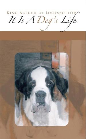 Cover of the book It's a Dog's Life by T/Sgt. James Lee Hutchinson EDS