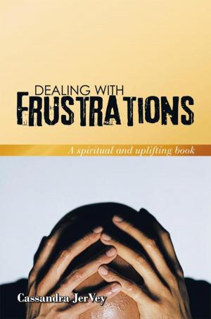 Cover of the book Dealing with Frustrations by Victor Alexander Baltov, Jr