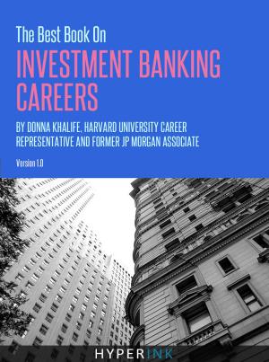 Cover of The Best Book On Investment Banking Careers (By Donna Khalife, Former J.P. Morgan Associate & Recruiter, and HBS Graduate)