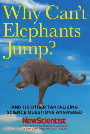 Cover of the book Why Can't Elephants Jump?: And 113 Other Tantalizing Science Questions Answered by Cita Stelzer