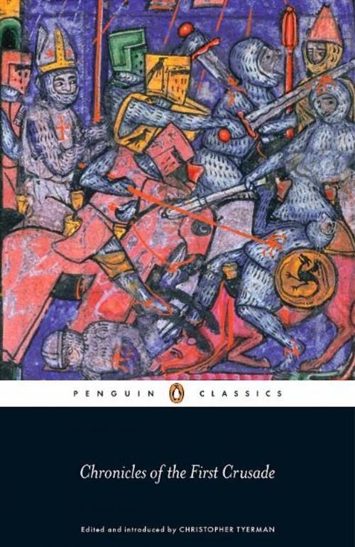 Cover of the book Chronicles of the First Crusade by Christopher Tyerman, Penguin Books Ltd