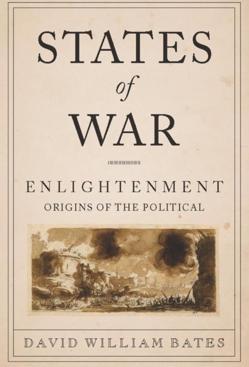 Cover of the book States of War by David Bates, Columbia University Press