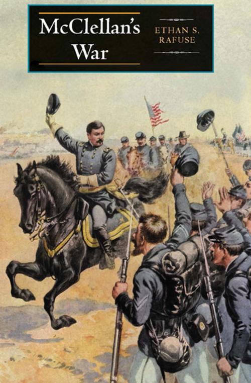 Cover of the book McClellan's War by Ethan S. Rafuse, Indiana University Press