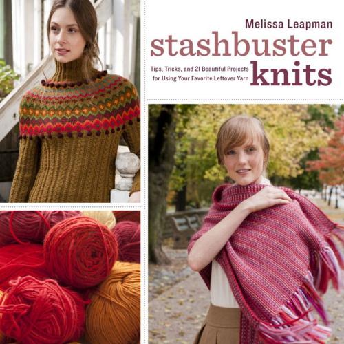 Cover of the book Stashbuster Knits by Melissa Leapman, Potter/Ten Speed/Harmony/Rodale