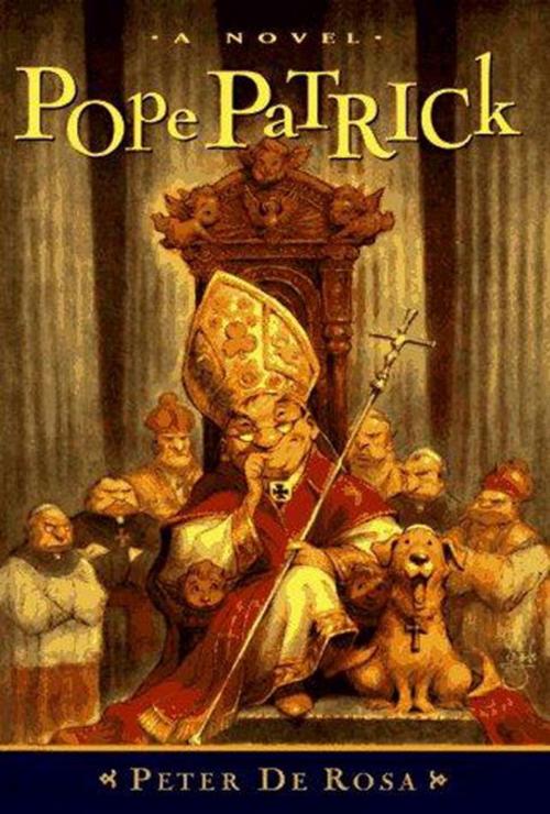 Cover of the book Pope Patrick by Peter De Rosa, Knopf Doubleday Publishing Group