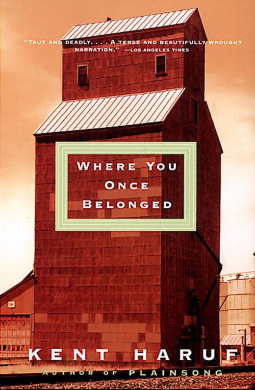 Cover of the book Where You Once Belonged by Kent Haruf, Knopf Doubleday Publishing Group