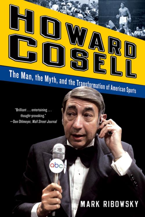 Cover of the book Howard Cosell: The Man, the Myth, and the Transformation of American Sports by Mark Ribowsky, W. W. Norton & Company