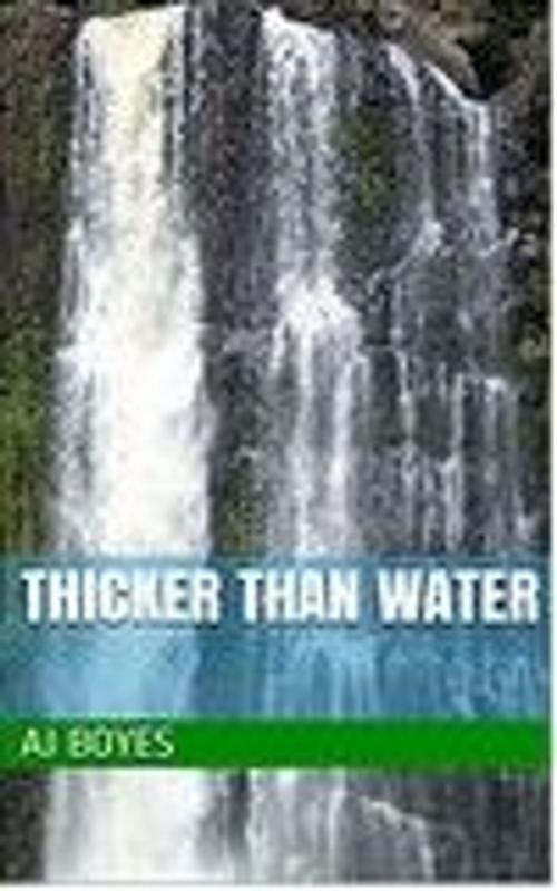 Cover of the book Thicker than water by AJ Boyes, Alison Johnson