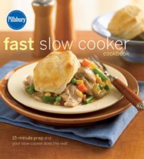 Cover of the book Pillsbury Fast Slow Cooker Cookbook by , Houghton Mifflin Harcourt