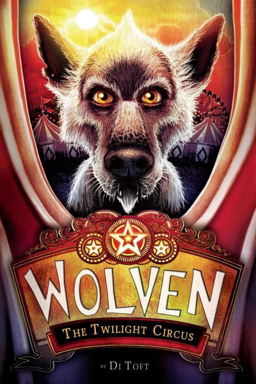 Cover of the book Wolven #2: The Twilight Circus by Di Toft, Scholastic Inc.