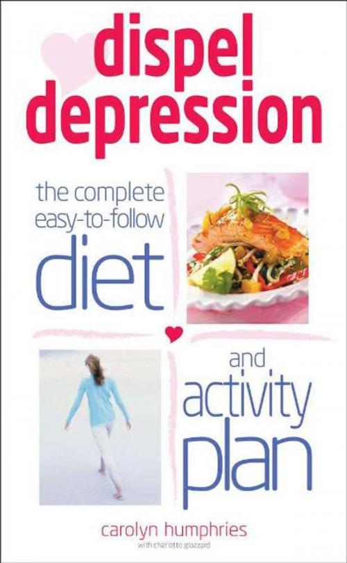 Cover of the book Dispel Depression by Carolyn Humphries & Charlotte Glazzard, Foulsham Publishing