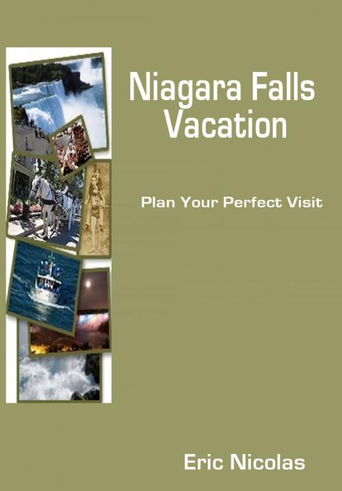 Cover of the book NIAGARA FALLS VACATION: plan your perfect visit by Eric Nicolas, Eric Nicolas