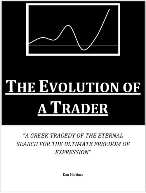 Cover of the book The Evolution of a Trader by Daniel Martines, Daniel Martines