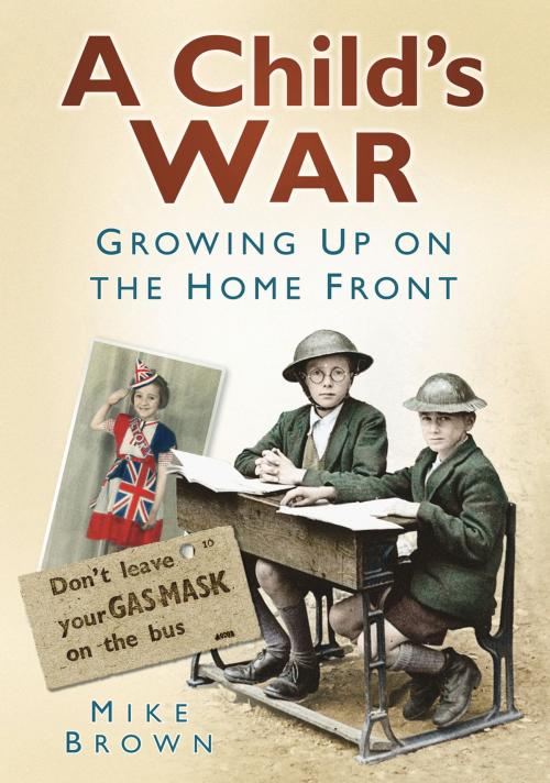 Cover of the book Child's War by Mike Brown, The History Press