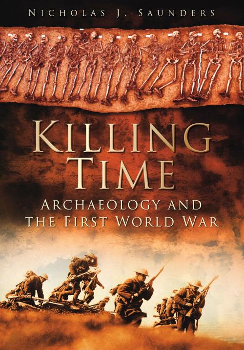 Cover of the book Killing Time by Nicholas Saunders, The History Press