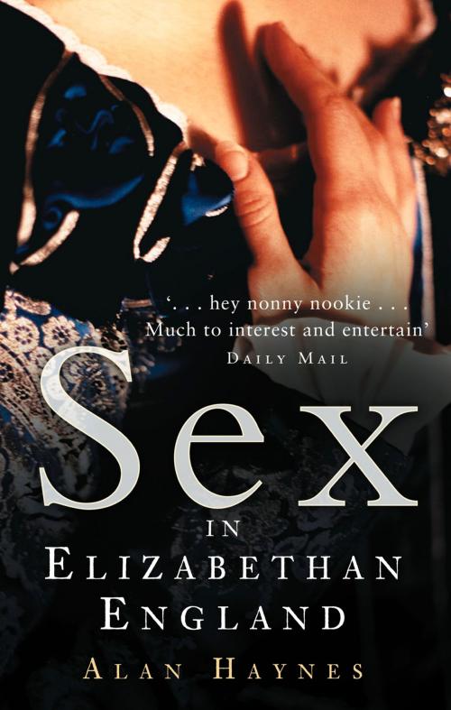 Cover of the book Sex in Elizabethan England by Alan Haynes, The History Press