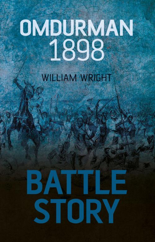 Cover of the book Battle Story: Omdurman 1898 by William Wright, The History Press