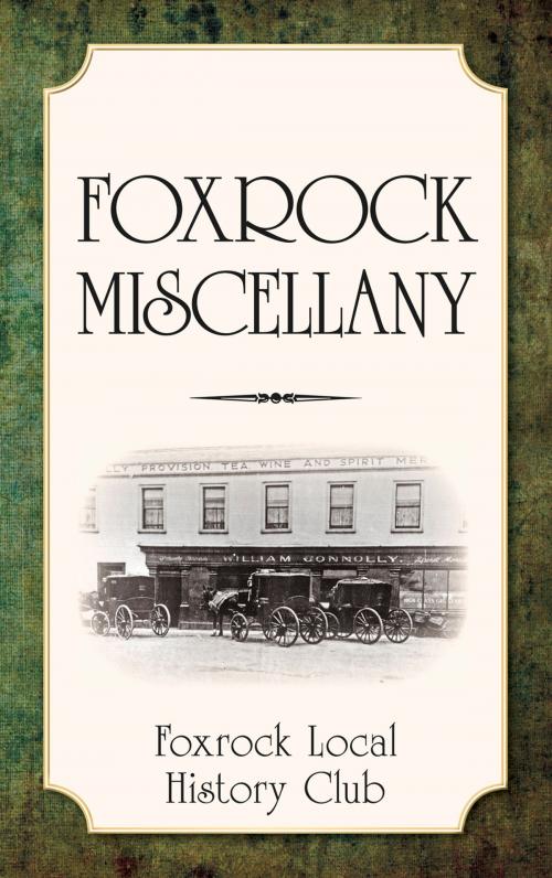 Cover of the book Foxrock Miscellany by Fockrock Local History Club, The History Press