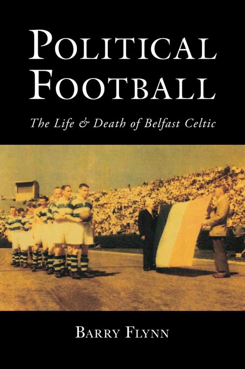 Cover of the book Political Football by Barry Flynn, The History Press