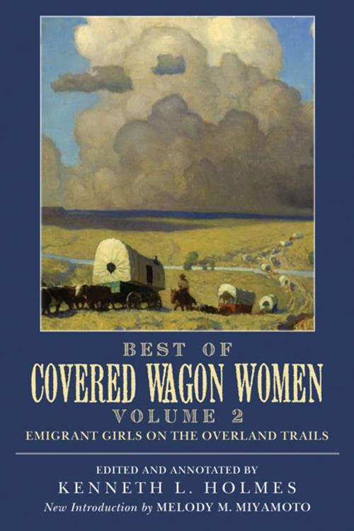 Cover of the book Best of Covered Wagon Women: Emigrant Girls on the Overland Trails by Kenneth L. Holmes, Melody M. Miyamoto, University of Oklahoma Press