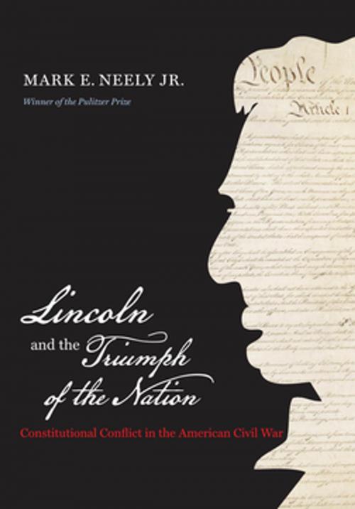 Cover of the book Lincoln and the Triumph of the Nation by Mark E. Neely, The University of North Carolina Press