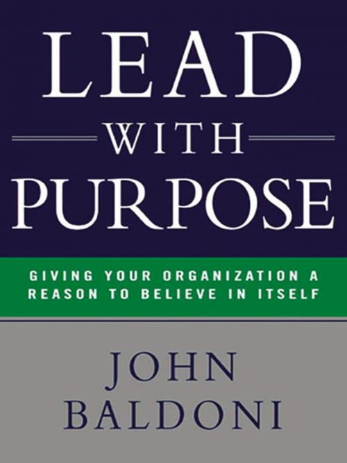 Cover of the book Lead with Purpose by John Baldoni, AMACOM