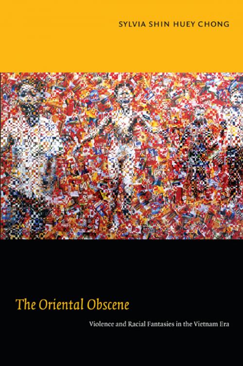 Cover of the book The Oriental Obscene by Sylvia Shin Huey Chong, Duke University Press