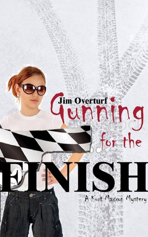 Cover of the book Gunning For The Finish by Jim Overturf, Jim Overturf